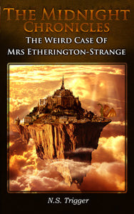 The Midnight Chronicles - The Weird Case of Mrs Etherington-Strange - book